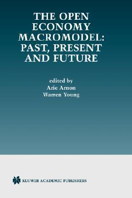 The open economy macromodel past, present, and future