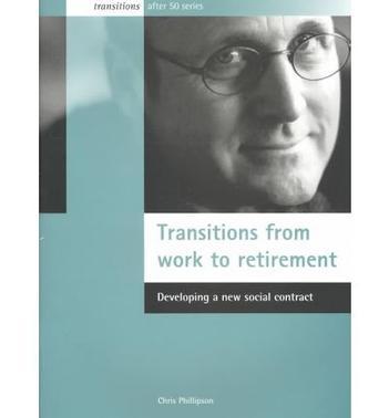 Transitions from work to retirement developing a new social contract