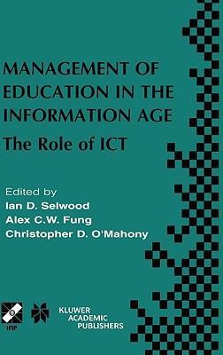Management of education in the information age the role of the ICT : IFIP TC3/WG3.7 Fifth Working Conference on Information Technology in Educational Management (ITEM 2002), August 18-22, 2002, Helsinki, Finland