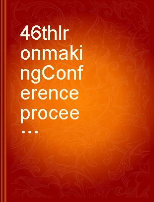 46th Ironmaking Conference proceedings, v.46, Pittsburgh Meeting, March 29-April 1, 1987