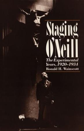 Staging O'Neill the experimental years, 1920-1934