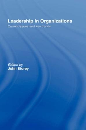 Leadership in organizations current issues and key trends