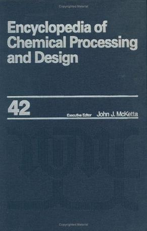 Encyclopedia of chemical processing and design