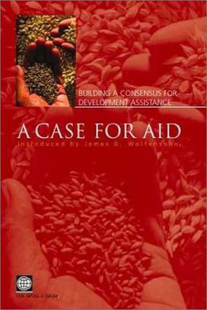 A case for aid building a consensus for development assistance.