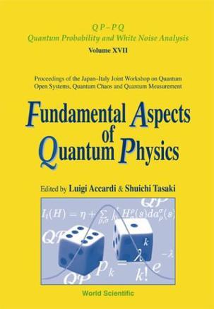 Fundamental aspects of quantum physics proceedings of the Japan-Italy Joint Workshop on Quantum Open Systems, Quantum Chaos and Quantum Measurement : Waseda University, Tokyo, Japan, 27-29 September 2001