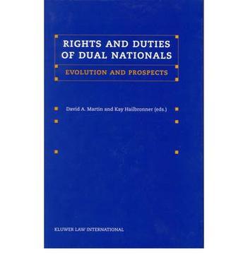 Rights and duties of dual nationals evolution and prospects