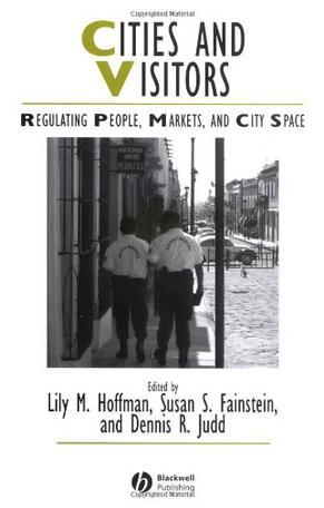 Cities and visitors regulating people, markets, and city space