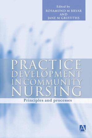 Practice development in community nursing principles and processes