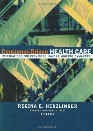 Consumer-driven health care implications for providers, payers, and policymakers