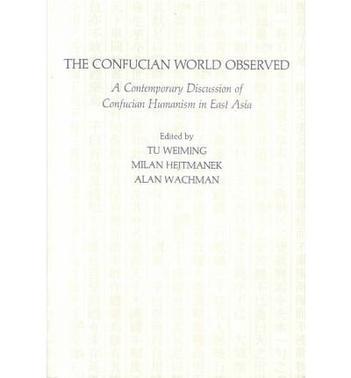 The Confucian world observed a contemporary discussion of confucian humanism in East Asia