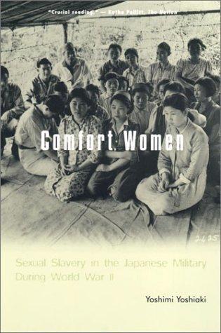Comfort women sexual slavery in the Japanese military during World War II