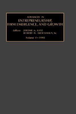 Advances in entrepreneurship, firm emergence, and growth
