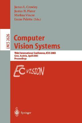 Computer vision systems Third International Conference, ICVS 2003, Graz, Austria, April 1-3, 2003 : proceedings