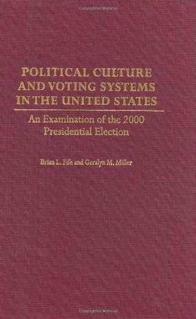 Political culture and voting systems in the United States an examination of the 2000 presidential election