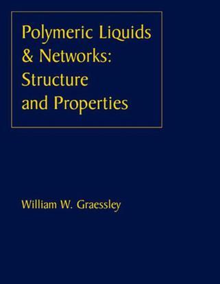 Polymeric liquids and networks structure and properties