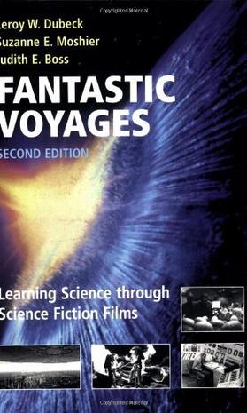 Fantastic voyages learning science through science fiction films