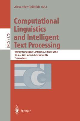 Computational linguistics and intelligent text processing 4th international conference, CICLing 2003, Mexico City, Mexico, February 16-22, 2003 : proceedings