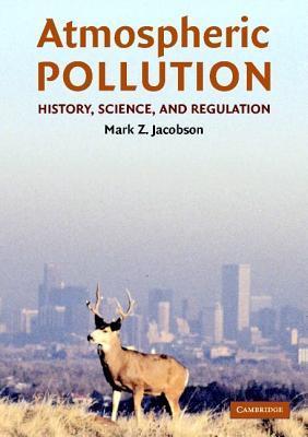 Atmospheric pollution history, science, and regulation