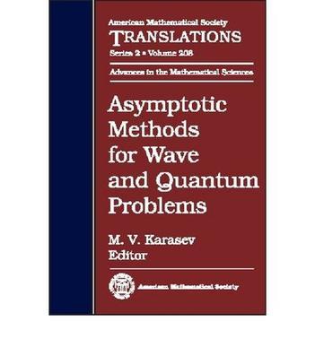 Asymptotic methods for wave and quantum problems