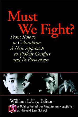 Must we fight? from the battlefield to the schoolyard, a new perspective on violent conflict and its prevention