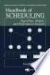 Handbook of scheduling algorithms, models, and performance analysis