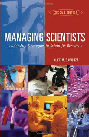 Managing scientists leadership strategies in scientific research