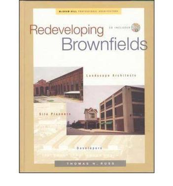 Redeveloping brownfields landscape architects, planners, developers