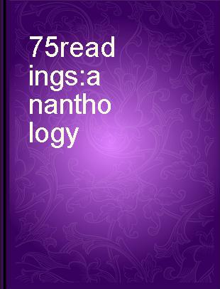 75 readings an anthology