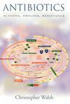 Antibiotics actions, origins, resistance