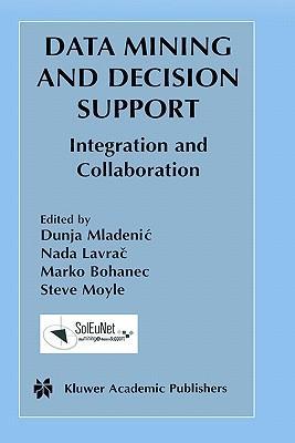 Data mining and decision support integration and collaboration