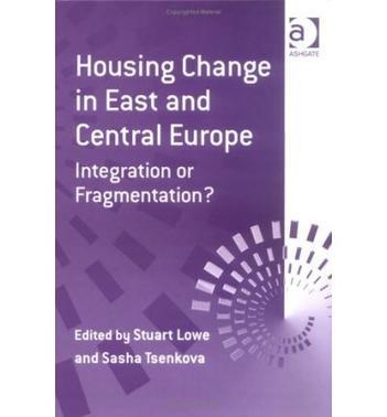 Housing change in East and Central Europe integration or fragmentation?