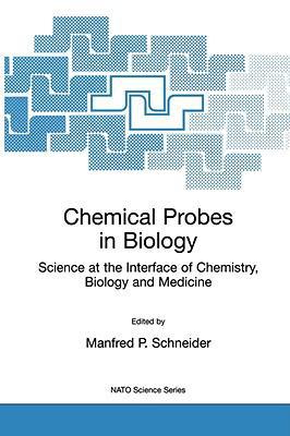 Chemical probes in biology science at the interface of chemistry, biology and medicine