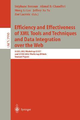 Efficiency and effectiveness of XML tools and techniques and data integration over the Web VLDB 2002 workshop EEXTT and CAiSE 2002 workshop DIWeb : revised papers