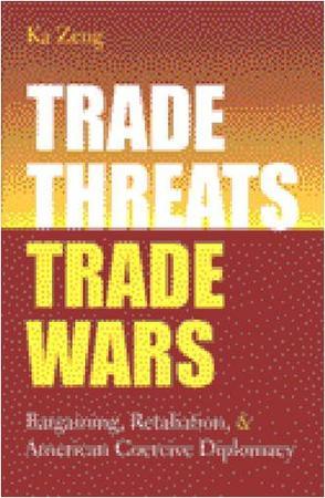 Trade threats, trade wars bargaining, retaliation, and American coercive diplomacy