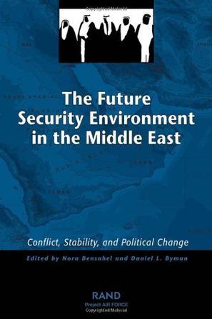 The future security environment in the Middle East conflict, stability, and political change