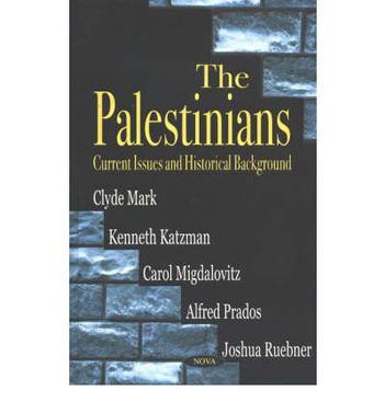 The Palestinians current issues and historical background