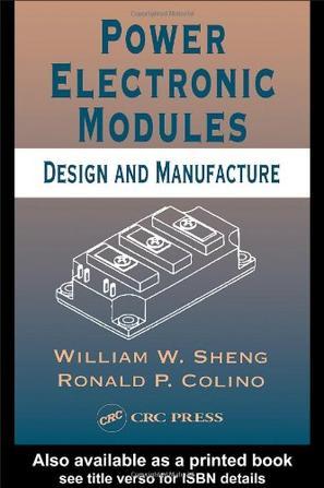 Power electronic modules design and manufacture