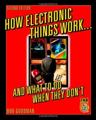 How electronic things work-- and what to do when they don't