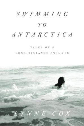 Swimming to Antarctica tales of a long-distance swimmer