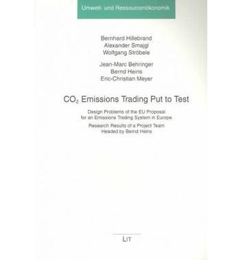 CO2 emissions trading put to test design problems of the EU proposal for an emissions trading system in Europe : research results of a project team headed by Bernd Heins