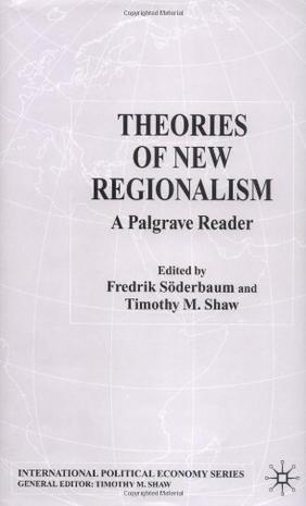 Theories of new regionalism a Palgrave reader