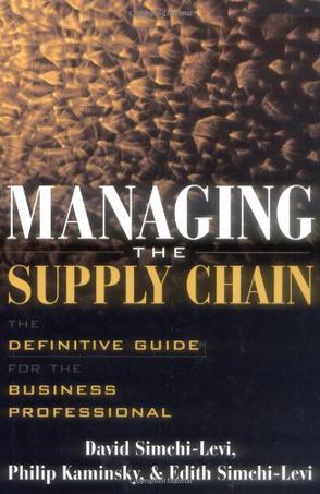 Managing the supply chain the definitive guide for the business professional