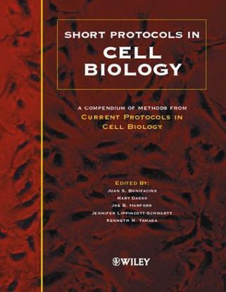 Short protocols in cell biology a compendium of methods from Current protocols in cell biology