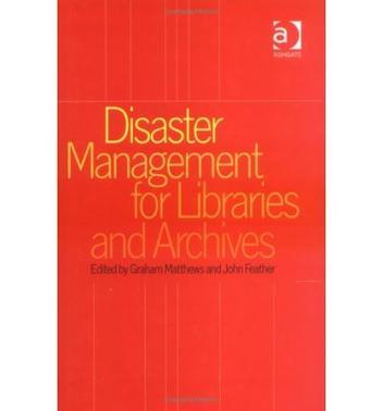Disaster management for libraries and archives