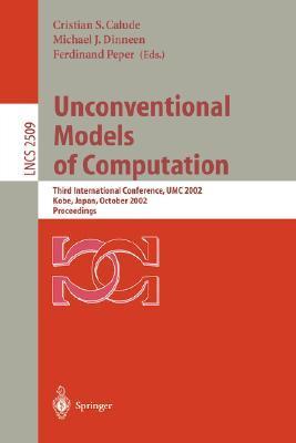Unconventional models on computation third international conference, UMC 2002, Kobe, Japan, October 15-19, 2002 : proceedings