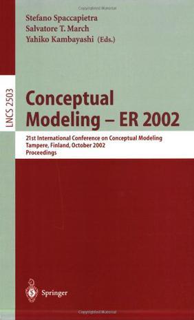 Conceptual modeling-ER 2002 21st International Conference on Conceptual Modeling, Tampere, Finland, October 2002 : proceedings