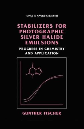 Stabilizers for photographic silver halide emulsions progress in chemistry and application