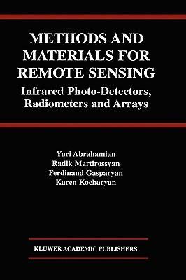 Methods and materials for remote sensing infrared photo-detectors, radiometers, and arrays