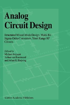 Analog circuit design structured mixed-mode design, multi-bit sigma-delta converters, short range RF circuits