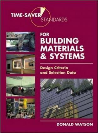 Time-saver standards for building materials & systems design criteria and selection data